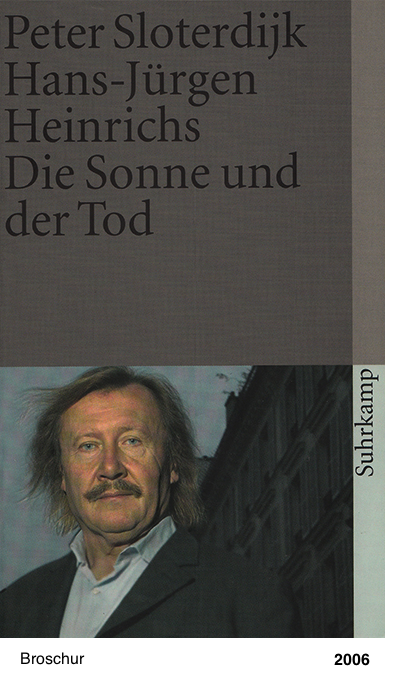 Die Sonne und der Tod -Peter Sloterdijk, Hans-Jürgen Heinrichs