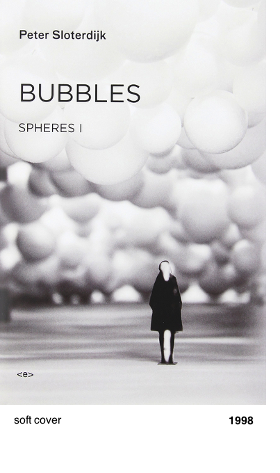 Bubbles - Spheres I - Peter Sloterdijk