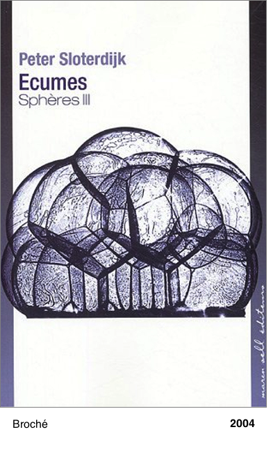 Ecumes, Spheres III - Peter Sloterdijk2