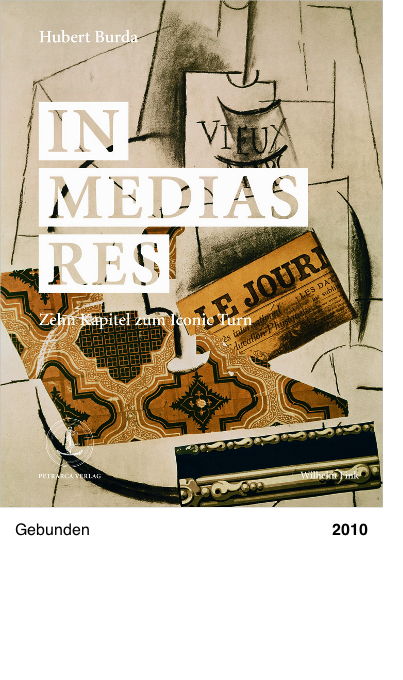 In media res - Zehn Kapitel zum Iconic Turn - Hubert Burda