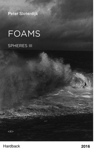 Foams Spheres Volume III - Peter Sloterdijk