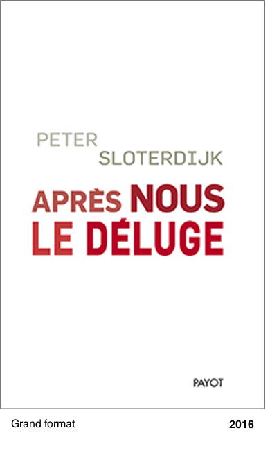 Après nous le déluge - Peter Sloterdijk