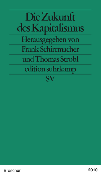 Die Zukunft des Kapitalismus - Hg. Frank Schirrmacher und Thomas Strobl