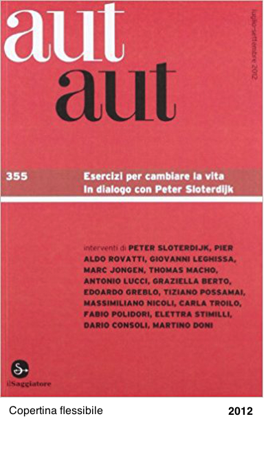 355/2012
Esercizi per cambiare la vita. In dialogo con Peter Sloterdijk