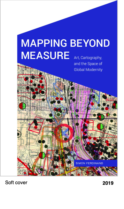 Mapping Beyond Measure - Art, Cartography, and the Space of Global Modernity