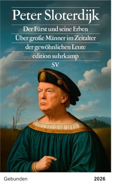 Der Fürst und seine Erben: Über große Männer im Zeitalter der gewöhnlichen Leute - Peter Sloterdijk
